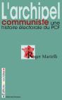 L'Archipel Communiste ; Une Histoire Électorale Du Pcf - Preview