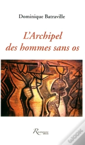 L'Archipel Des Hommes Sans Os