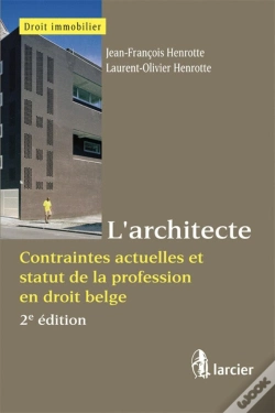 Capa do artigo L'Architecte ; Contraintes Actuelles Et Statut De La Profession En Droit Belge (2e Édition)