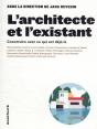 L'Architecte Et L'Existant : Construire Avec Ce Qui Est Déjà Là - Preview