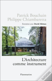L'Architecture Comme Instrument : Conversation Entre Deux Architectes Iconoclastes