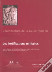 L'Architecture De La Gaule Romaine ; Les Fortifications Militaires