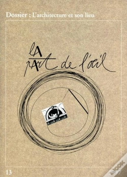 Capa do artigo L'Architecture Et Son Lieu. La Part De L'Oeil N°13