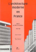 L'Architecture Moderne En France. Tome 2 : Du Chaos À La Croissance, 1940-1966.