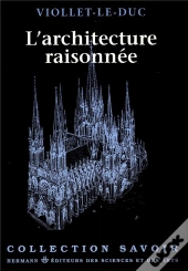 L'Architecture Raisonnée : Extrait Du Dictionnaire De L'Architecture Française