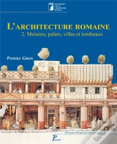 L'Architecture Romaine Tome 2 ; Maisons, Palais, Villas Et Tombeaux