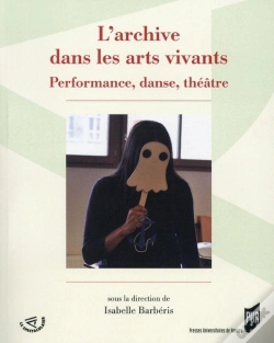 Capa do artigo L'Archive Dans Les Arts Vivants ; Performance, Danse, Théâtre