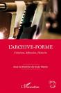 L'Archive Forme ; Création, Mémoire, Histoire - Preview