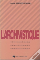 L'Archivistique ; Son Histoire, Ses Acteurs Depuis 1960