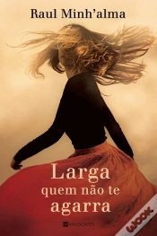 Capa do artigo Larga quem não te agarra