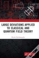 Large Deviations Applied To Classical And Quantum Field Theory