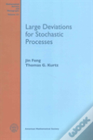 Large Deviations For Stochastic Processes
