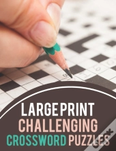 Large Print Challenging Crossword Puzzles