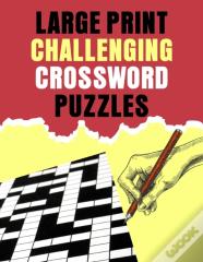 Large Print Challenging Crossword Puzzles