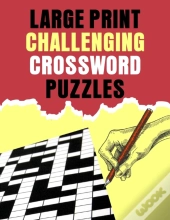 Large Print Challenging Crossword Puzzles