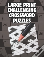 Large Print Challenging Crossword Puzzles