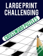 Large Print Challenging Crossword Puzzles