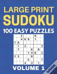Large Print Sudoku - 100 Easy Puzzles - Volume 1 - One Puzzle Per Page - Puzzle Book For Adults