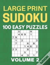 Large Print Sudoku - 100 Easy Puzzles - Volume 2 - One Puzzle Per Page - Puzzle Book For Adults