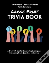 Large Print Trivia Book 200 Multiple Choice Questions With Solutions