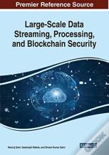 Large-Scale Data Streaming, Processing, And Blockchain Security