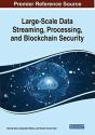 Large-Scale Data Streaming, Processing, And Blockchain Security - Preview