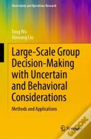 Large-Scale Group Decision-Making With Uncertain And Behavioral Considerations
