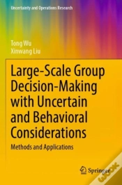 Capa do artigo Large-Scale Group Decision-Making With Uncertain And Behavioral Considerations