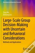 Large-Scale Group Decision-Making With Uncertain And Behavioral Considerations