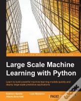 Large Scale Machine Learning With Python
