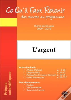 Capa do artigo L'Argent ; Ce Qu'Il Faut Retenir Des Oeuvres Au Programme ; Thème De Français 2009-2010