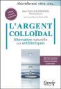 L'Argent Colloïdal ; Alternative Naturelle Aux Antibiotiques - Preview