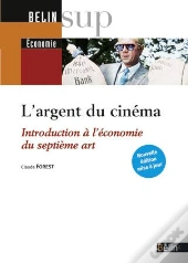 L'Argent Du Cinéma ; Introduction À L'Économie Du Septième Art