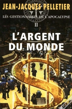 Capa do artigo L'Argent Du Monde - Les Gestionnaires De L'Apocalypse 2