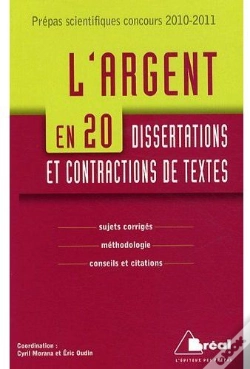 Capa do artigo L'Argent En 20 Dissertations Et Contractions De Textes ; Sujets Corrigés, Méthodologie, Conseils Et Citations