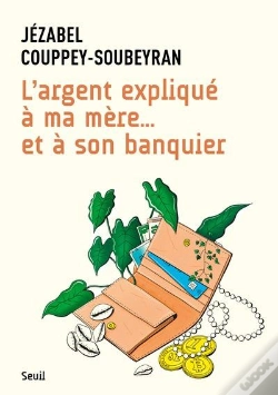 Capa do artigo L'Argent Explique À Ma Mère... Et À Son Banquier