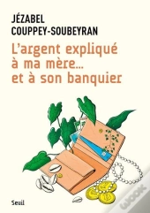 L'Argent Explique À Ma Mère... Et À Son Banquier
