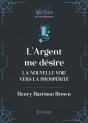 L'Argent Me Désire - La Nouvelle Voie Vers L'Abondance (La Loi D'Attraction) - Preview