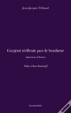 Capa do artigo L'Argent N'Effraie Pas Le Bonheur : Aphorismes & Pensées