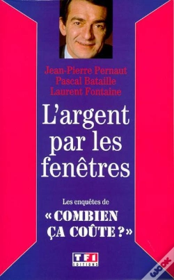 Capa do artigo L'Argent Par Les Fenetres ; Les Enquetes De Combien Ca Coute