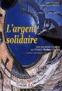 L'Argent Solidaire ; Des Caisses Rurales Au Credit Mutuel Ocean - Preview