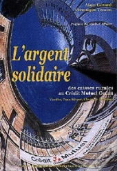 L'Argent Solidaire ; Des Caisses Rurales Au Credit Mutuel Ocean