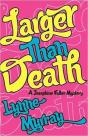Larger Than Death - Preview