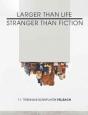 Larger Than Life Stranger Than Fiction - Preview