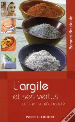 Capa do artigo L'Argile Et Ses Vertus ; Cuisine, Santé, Beauté