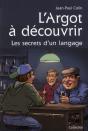 L'Argot A Decouvrir, Les Secrets D'Un Langage - Preview