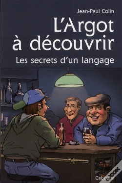 Capa do artigo L'Argot A Decouvrir, Les Secrets D'Un Langage