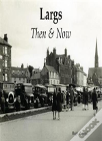 Largs Then & Now