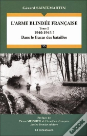 L'Arme Blindée Française (T.2), 1940-1945 ! : Dans Le Fracas Des Batailles