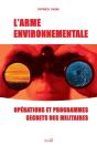 L'Arme Environnementale - Operations Et Programmes Secrets Des Militaires - Preview